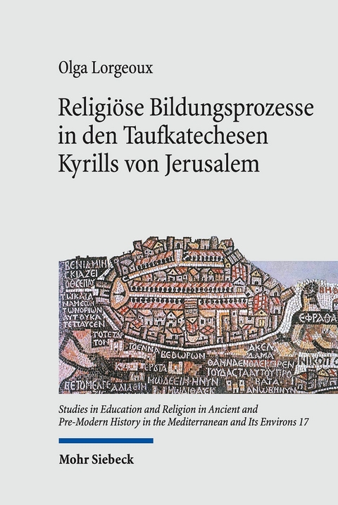 Religiöse Bildungsprozesse in den Taufkatechesen Kyrills von Jerusalem -  Olga Lorgeoux