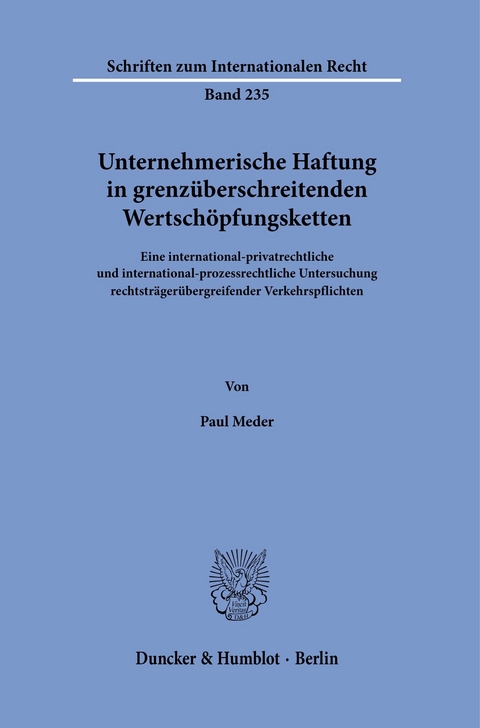 Unternehmerische Haftung in grenzüberschreitenden Wertschöpfungsketten. -  Paul Meder