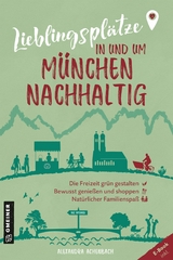 Lieblingsplätze in und um München - nachhaltig - Alexandra Achenbach