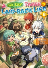 A Late-Start Tamer’s Laid-Back Life: Volume 6 - Yuu Tanaka