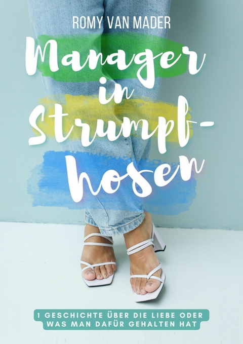 Manager in Strumpfhosen - Romy van Mader