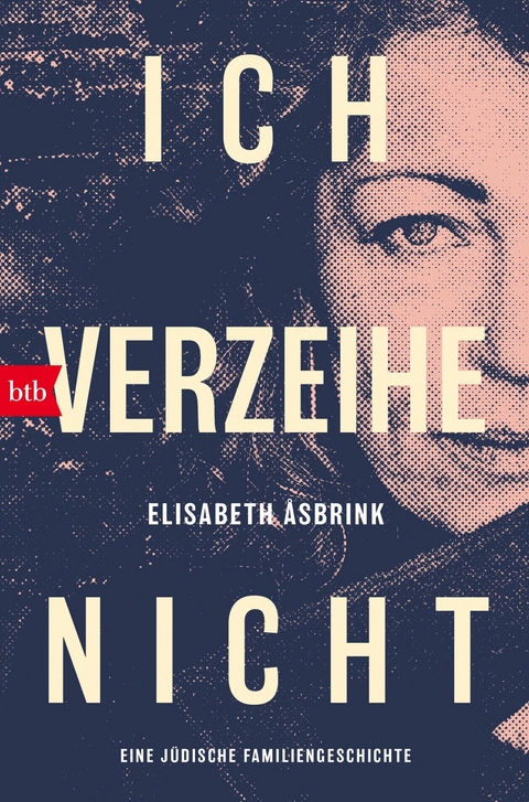 Ich verzeihe nicht - Elisabeth Åsbrink