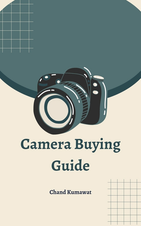 Camera Buying Guide - Chand Kumawat