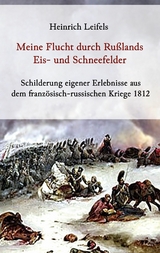 Meine Flucht durch Rußlands Eis- und Schneefelder - Heinrich Leifels