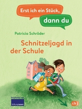 Erst ich ein Stück, dann du - Schnitzeljagd in der Schule - Patricia Schröder