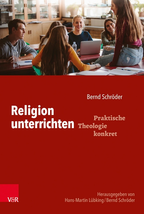 Religion unterrichten -  Bernd Schröder