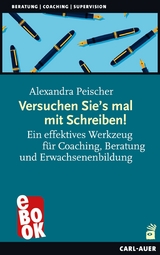 Versuchen Sie's mal mit Schreiben! - Alexandra Peischer