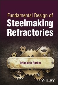 Fundamental Design of Steelmaking Refractories - Debasish Sarkar