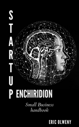 STARTUP ENCHIRIDION - ERIC OLWENY