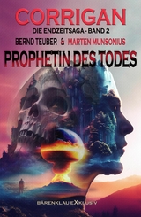 Corrigan – Die Endzeitsaga, Band 2: Prophetin des Todes - Marten Munsonius, Bernd Teuber