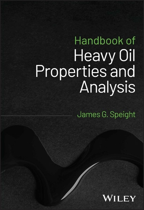 Handbook of Heavy Oil Properties and Analysis - James G. Speight