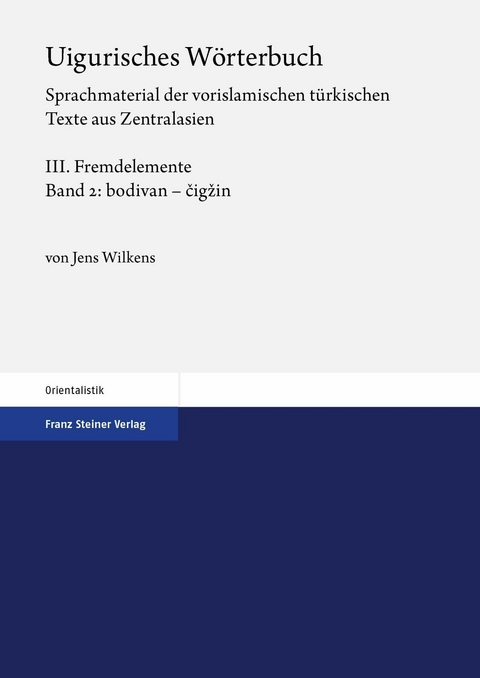 Uigurisches Wörterbuch. Sprachmaterial der vorislamischen türkischen Texte aus Zentralasien - 