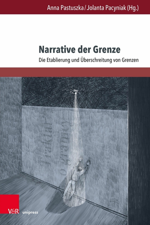 Narrative der Grenze -  Anna Pastuszka,  Jolanta Pacyniak