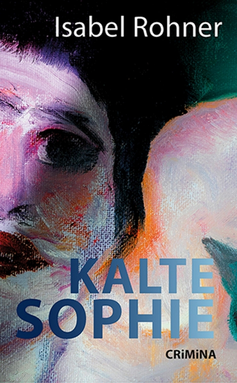 Kalte Sophie - Isabel Rohner