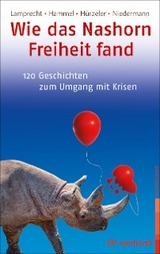 Wie das Nashorn Freiheit fand -  Katharina Lamprecht,  Stefan Hammel,  Adrian Hürzeler,  Martin Niedermann