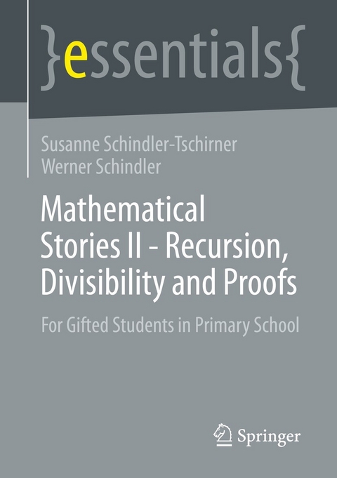 Mathematical Stories II - Recursion, Divisibility and Proofs - Susanne Schindler-Tschirner, Werner Schindler