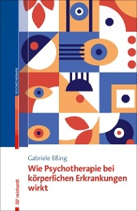 Wie Psychotherapie bei körperlichen Erkrankungen wirkt - Gabriele Eßing