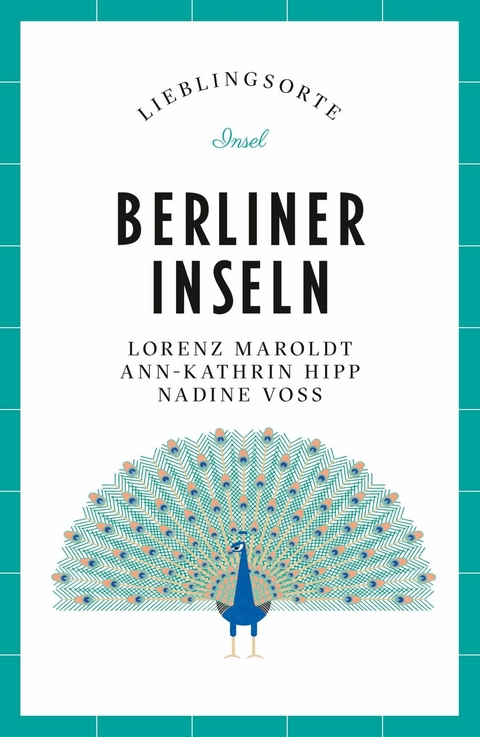 Berliner Inseln Reiseführer LIEBLINGSORTE - Lorenz Maroldt