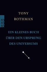 Ein kleines Buch über den Ursprung des Universums -  Tony Rothman