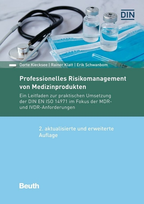 Professionelles Risikomanagement von Medizinprodukten -  Dorte Kiecksee,  Rainer Klatt,  Erik Schwanbom