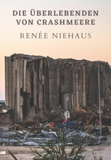 Die Überlebenden von Crashmere - Renée Niehaus