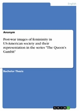 Post-war images of femininity in US-American society and their representation in the series "The Queen's Gambit"