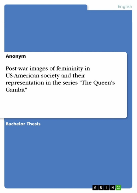 Post-war images of femininity in US-American society and their representation in the series "The Queen's Gambit"