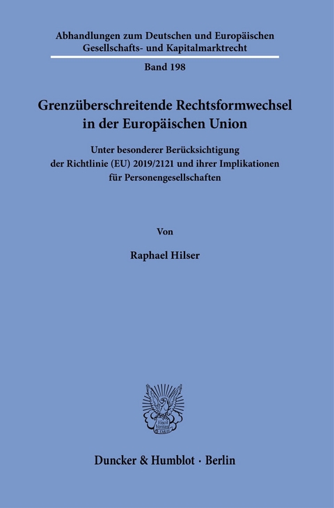 Grenzüberschreitende Rechtsformwechsel in der Europäischen Union. -  Raphael Hilser