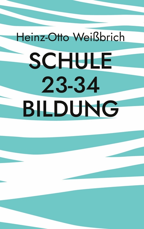 Schule 23-34 Bildung -  Heinz-Otto Weißbrich