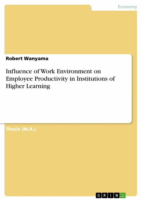 Influence of Work Environment on Employee Productivity in Institutions of Higher Learning - Robert Wanyama