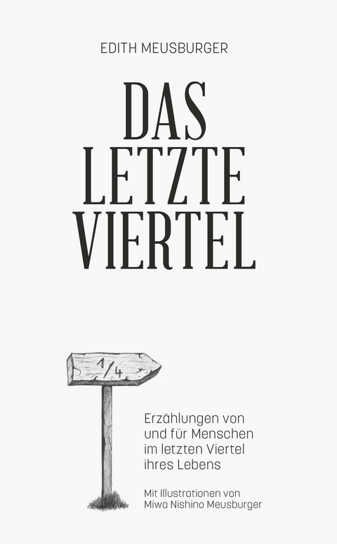 DAS LETZTE VIERTEL -  Edith Meusburger