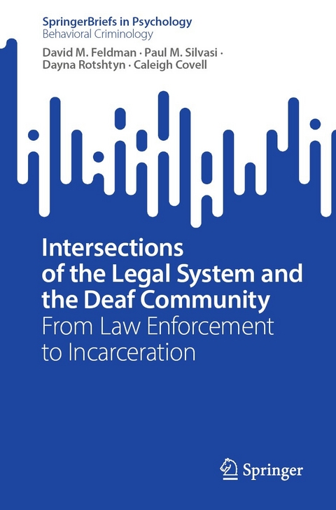 Intersections of the Legal System and the Deaf Community - David M. Feldman, Paul M. Silvasi, Dayna Rotshtyn, Caleigh Covell