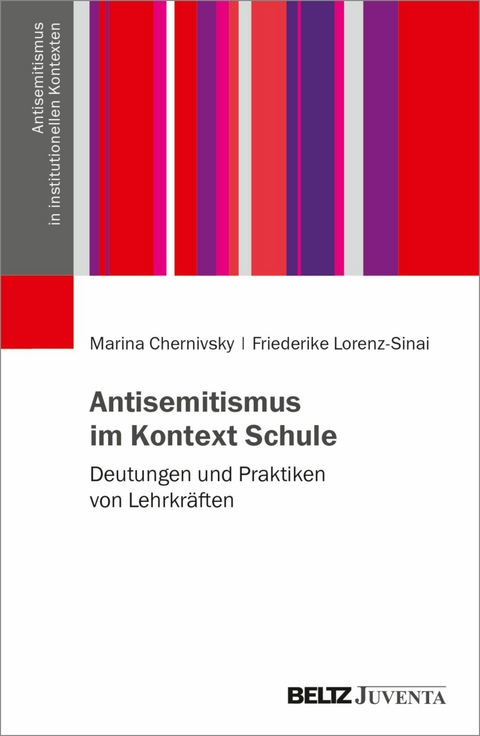 Antisemitismus im Kontext Schule -  Marina Chernivsky,  Friederike Lorenz-Sinai