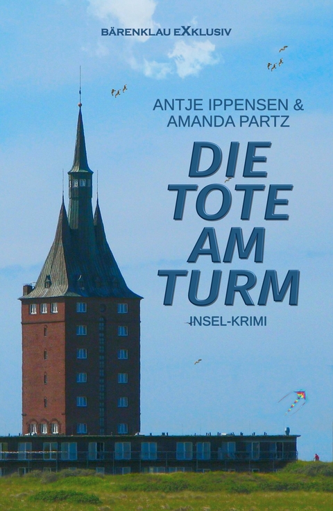 Die Tote am Turm – Ein Insel-Krimi - Amanda Partz, Antje Ippensen