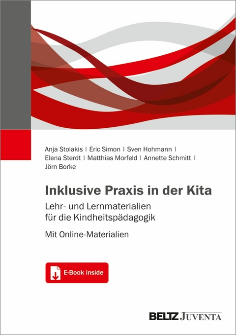 Inklusive Praxis in der Kita -  Anja Stolakis,  Eric Simon,  Sven Hohmann,  Elena Sterdt,  Matthias Morfeld,  Jörn Borke,  Annette Schmitt