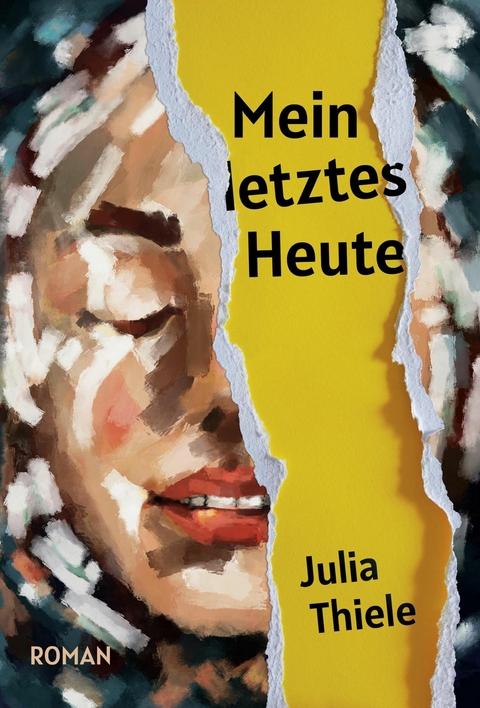 Mein letztes Heute - Julia Thiele