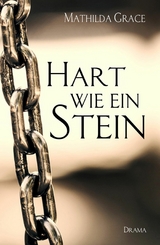 Hart wie ein Stein - Mathilda Grace