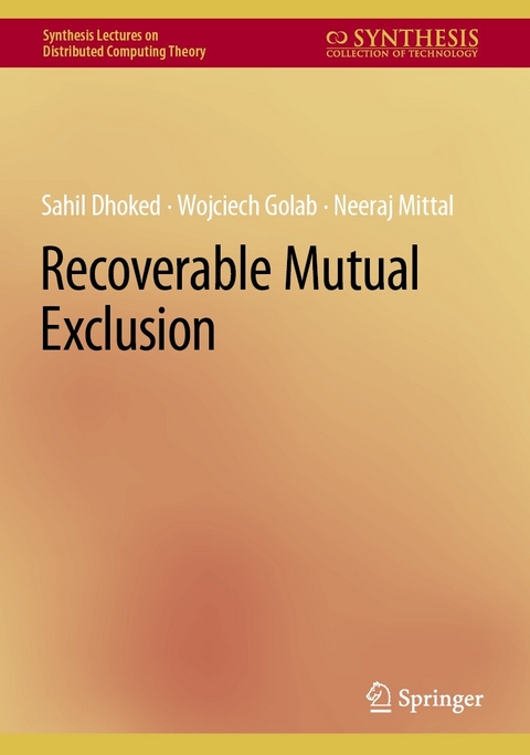 Recoverable Mutual Exclusion - Sahil Dhoked, Wojciech Golab, Neeraj Mittal