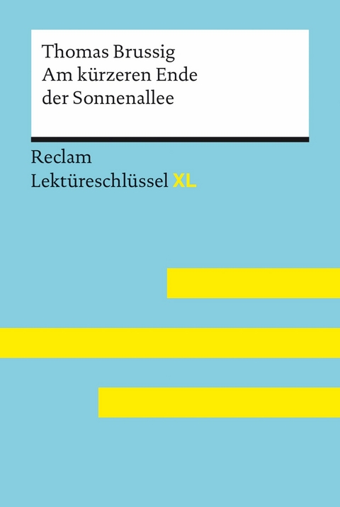 Am kürzeren Ende der Sonnenallee von Thomas Brussig: Reclam Lektüreschlüssel XL -  Thomas Brussig,  Mathias Kieß