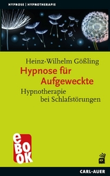 Hypnose für Aufgeweckte - Heinz-Wilhelm Gößling