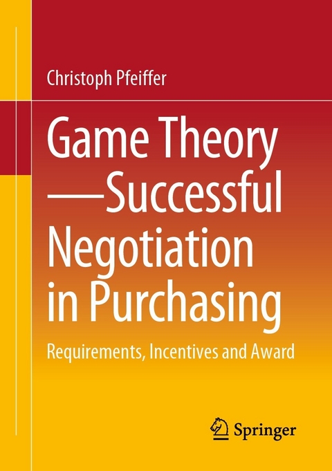 Game Theory - Successful Negotiation in Purchasing - Christoph Pfeiffer