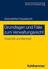 Grundlagen und Fälle zum Verwaltungsrecht - Bernd Brenndörfer, Thorsten Hesselbarth