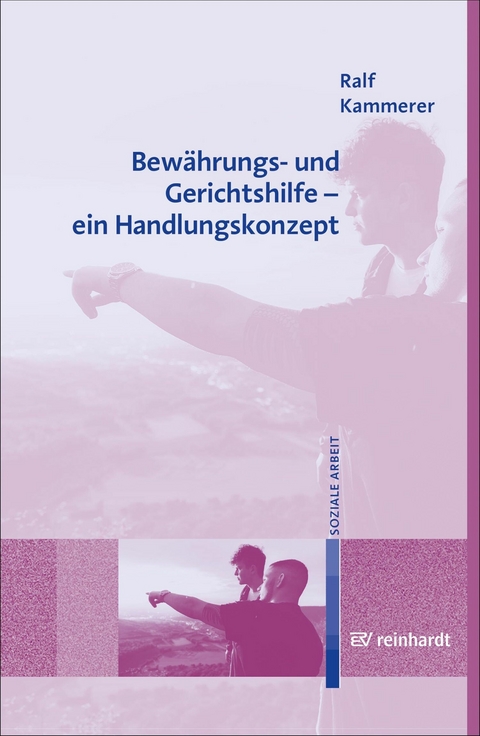 Bewährungs- und Gerichtshilfe - ein Handlungskonzept -  Ralf Kammerer