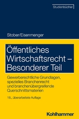 Öffentliches Wirtschaftsrecht - Besonderer Teil - Rolf Stober, Sven Eisenmenger