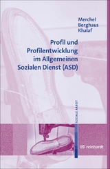 Profil und Profilentwicklung im Allgemeinen Sozialen Dienst (ASD) -  Joachim Merchel,  Michaela Berghaus,  Adam Khalaf