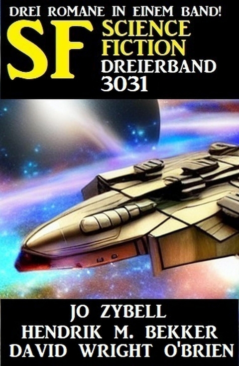 Science Fiction Dreierband 3031 -  Jo Zybell,  Hendrik M. Bekker,  David Wright O'Brien