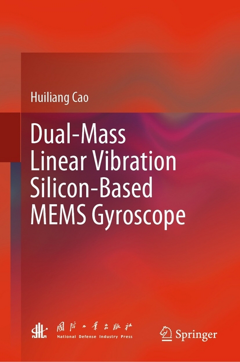 Dual-Mass Linear Vibration Silicon-Based MEMS Gyroscope - Huiliang Cao