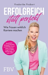 Erfolgreich statt perfekt - Frederike Probert