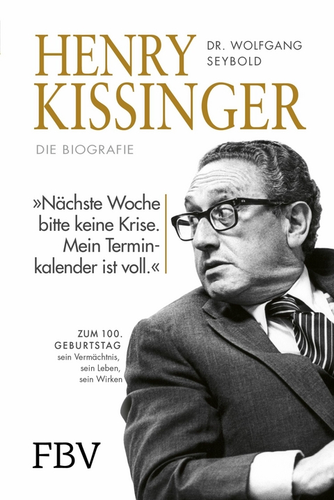 Henry Kissinger - Die Biografie -  Wolfgang Seybold