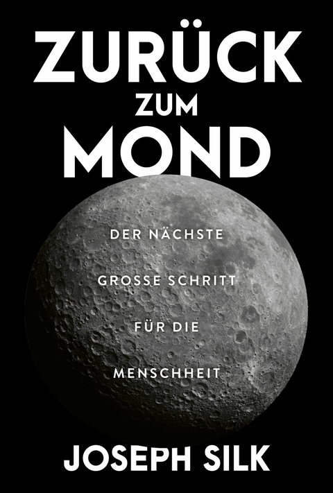 Zurück zum Mond - Joseph Silk